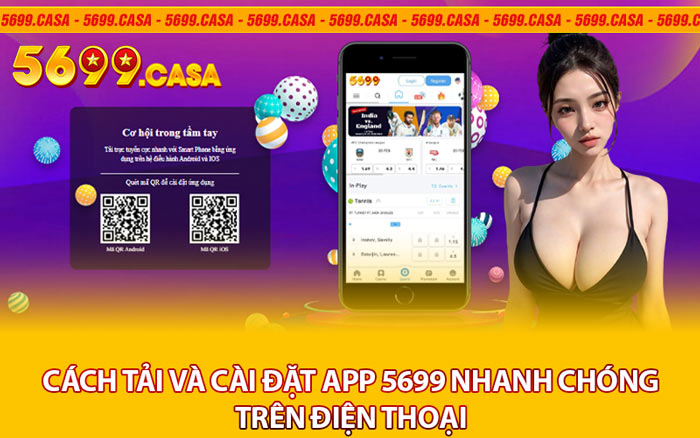 Cách Tải và Cài Đặt App 5699 Nhanh Chóng Trên Điện Thoại