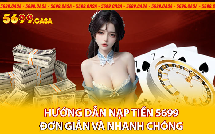 Hướng Dẫn Nạp Tiền 5699 Đơn Giản Và Nhanh Chóng